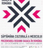 Saptamana culturala a Mexicului: Prezentarea regiunii Oaxaca in Romania, 22-29 octombrie 