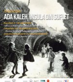 Ada Kaleh. Insula din suflet 3 – 19 august 2012, Sala Foaier Muzeul National al Taranului Roman