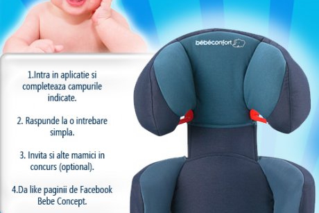 Castiga un fotoliu auto, oferit de Bebe Concept, pentru siguranta copilului tau!